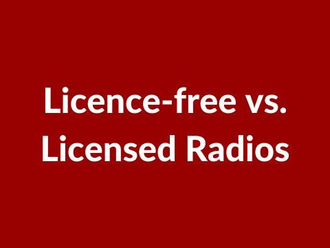 Licence-free or Licensed radios?