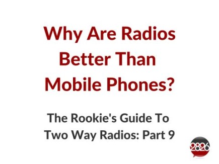 The 2826 Rookie's Guide To Two Way Radios: Part 9