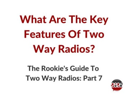 Two way radio features